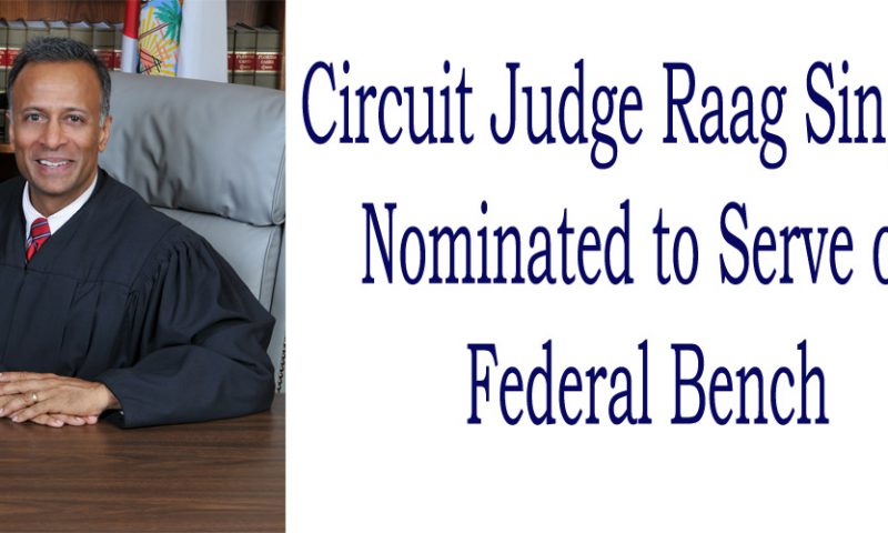 Judge Singhal Nominated to Federal Bench
