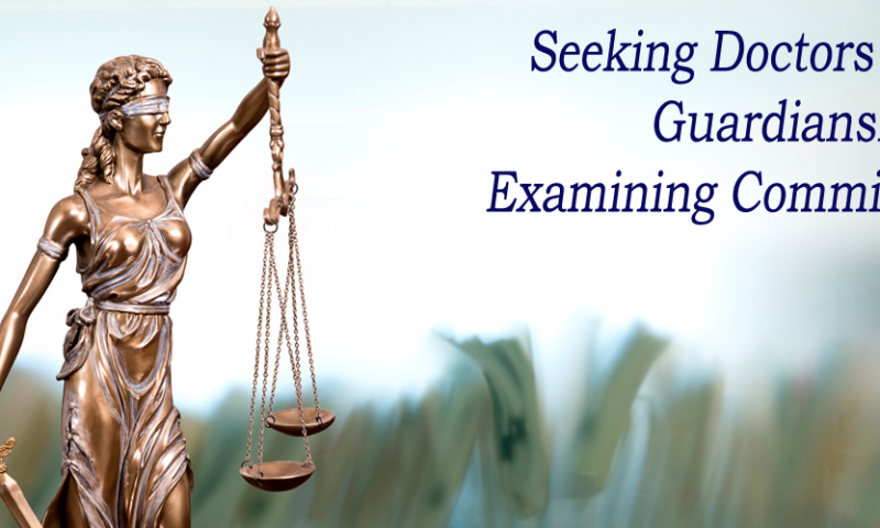 Seeking Qualified Medical Doctors and Doctors of Osteopathic Medicine to Serve on the Guardianship Examining Committee
