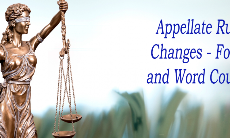 Appellate Rule Changes – Fonts and Word Counts