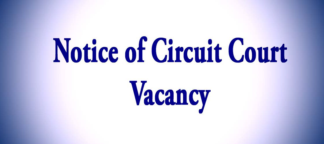NOTICE OF CIRCUIT COURT VACANCY