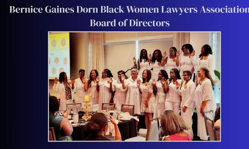Introducing the Bernice Gaines Dorn Black Women Lawyers Association Board of Directors